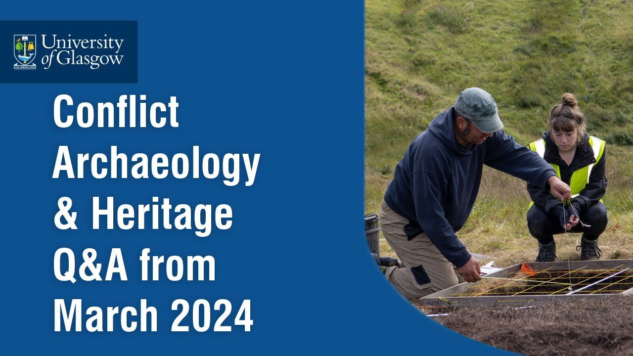 Conflict Archaeology and Heritage Question and Answer Session