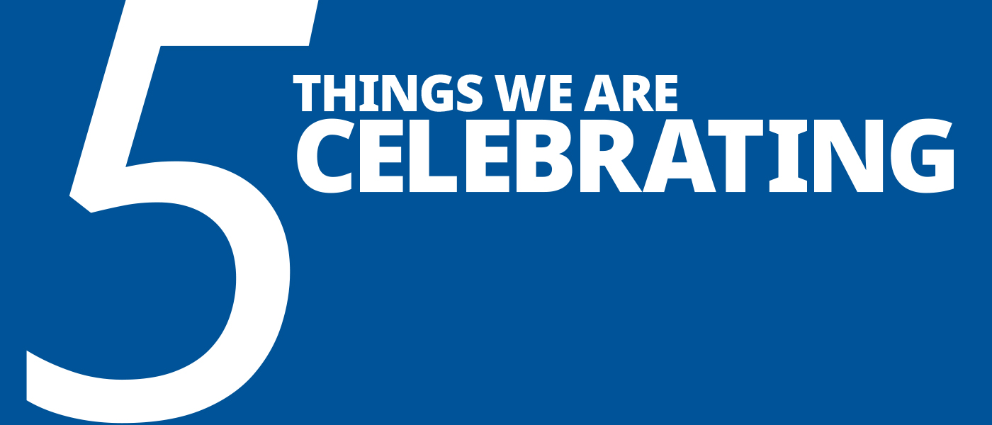5things we are celebrating