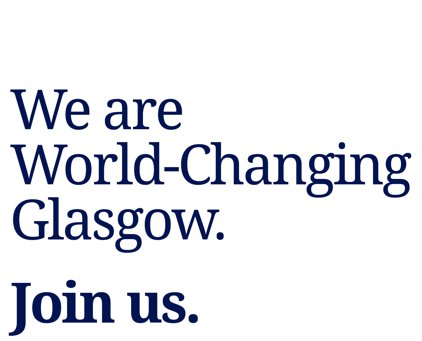 We are World-Changing Glasgow. Join us.