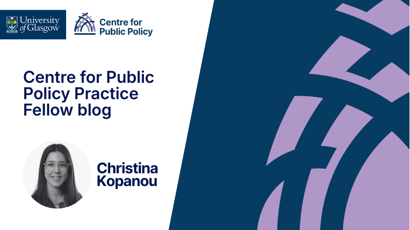 Centre for Public Policy Practice Fellow blog - Christina Kopanou