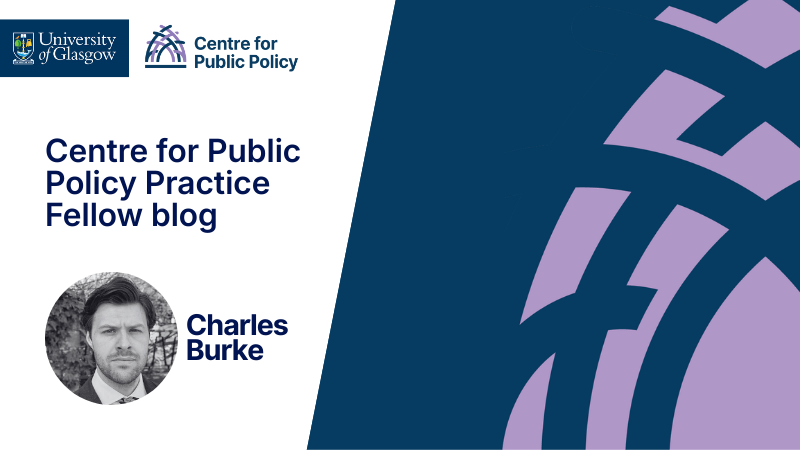Centre for Public Policy Practice Fellow blog Charles Burke