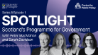 Spotlight series 8 episode 1, Scotland's Programme for Government, with Sarah Davidson and Peter MacMahon